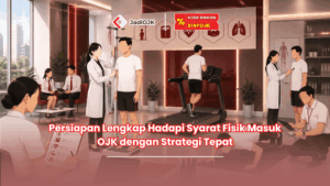syarat fisik masuk OJK
