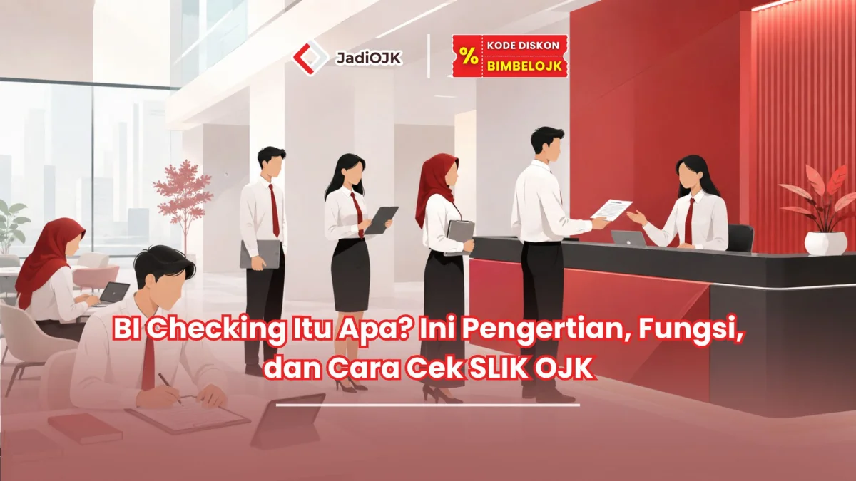 Jadiojk.id-BI Checking Itu Apa? Ini Pengertian, Fungsi, dan Cara Cek SLIK OJK