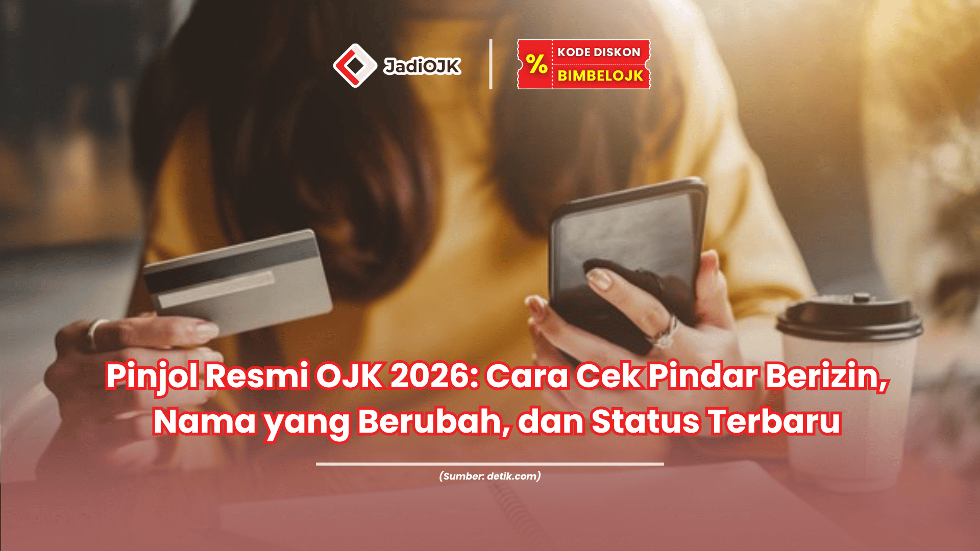 Pinjol Resmi OJK 2026 Cara Cek Pindar Berizin, Nama yang Berubah, dan Status Terbaru