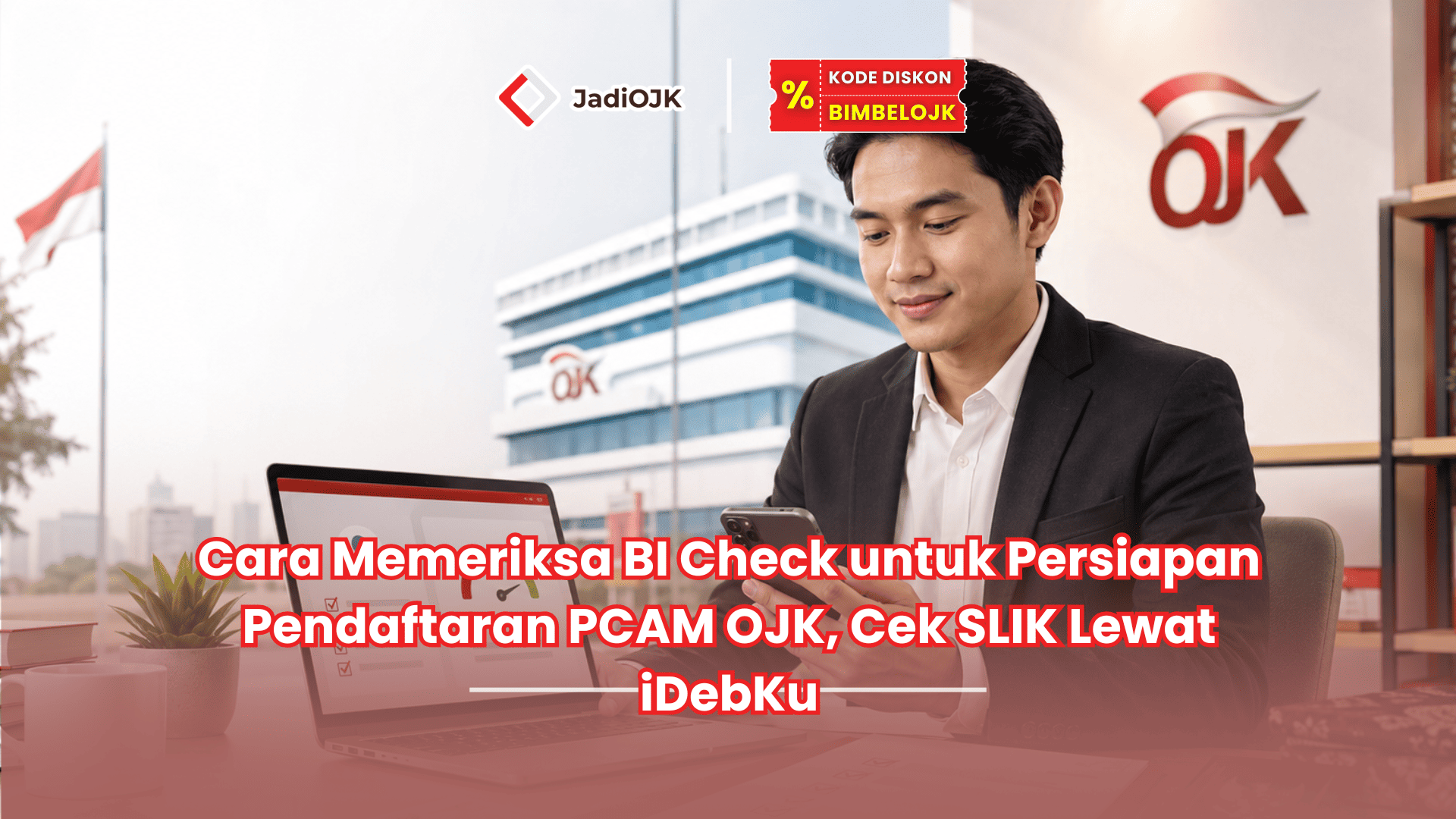 Jadiojk.id- Cara Memeriksa BI Check untuk Persiapan Pendaftaran PCAM OJK, Cek SLIK Lewat iDebKu