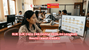 Jadiojk.id-SLIK OJK Cara Cek Online 2026, Ini Langkah Resmi Lewat iDebKu