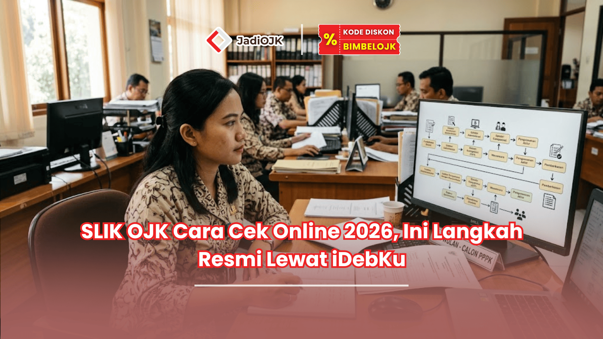 Jadiojk.id-SLIK OJK Cara Cek Online 2026, Ini Langkah Resmi Lewat iDebKu