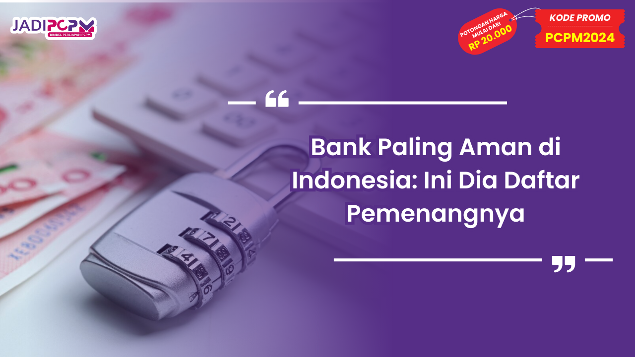 Bank Paling Aman di Indonesia: Ini Dia Daftar Pemenangnya