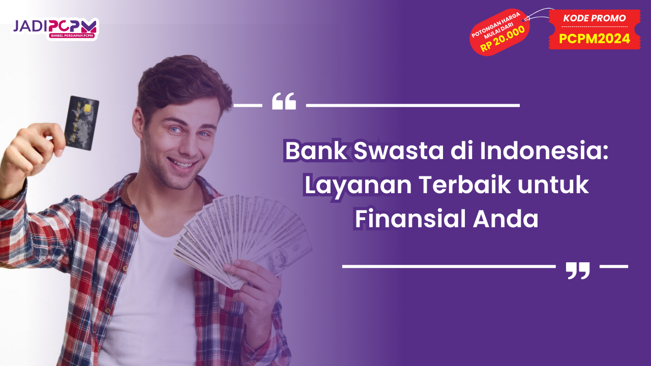 Bank Swasta di Indonesia: Layanan Terbaik untuk Finansial Anda