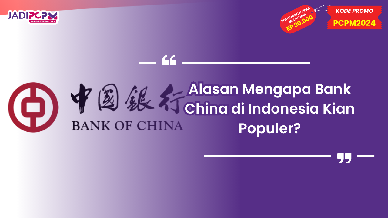 Alasan Mengapa Bank China di Indonesia Kian Populer?
