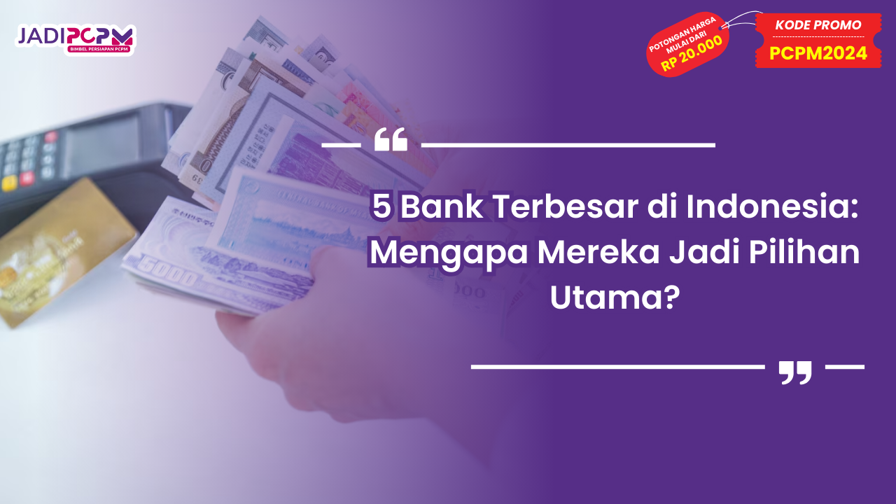 5 Bank Terbesar di Indonesia: Mengapa Mereka Jadi Pilihan Utama?