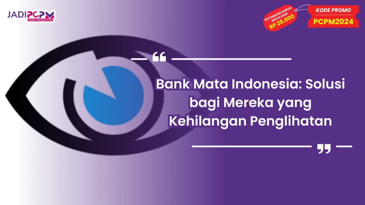 Bank Mata Indonesia: Solusi bagi Mereka yang Kehilangan Penglihatan