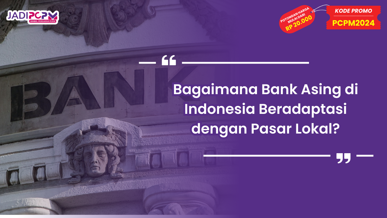 Bagaimana Bank Asing di Indonesia Beradaptasi dengan Pasar Lokal?