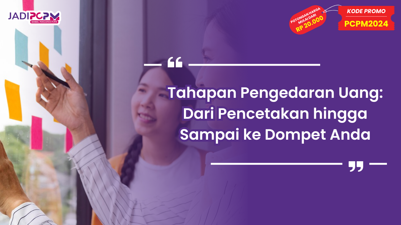 Tahapan Pengedaran Uang: Dari Pencetakan hingga Sampai ke Dompet Anda