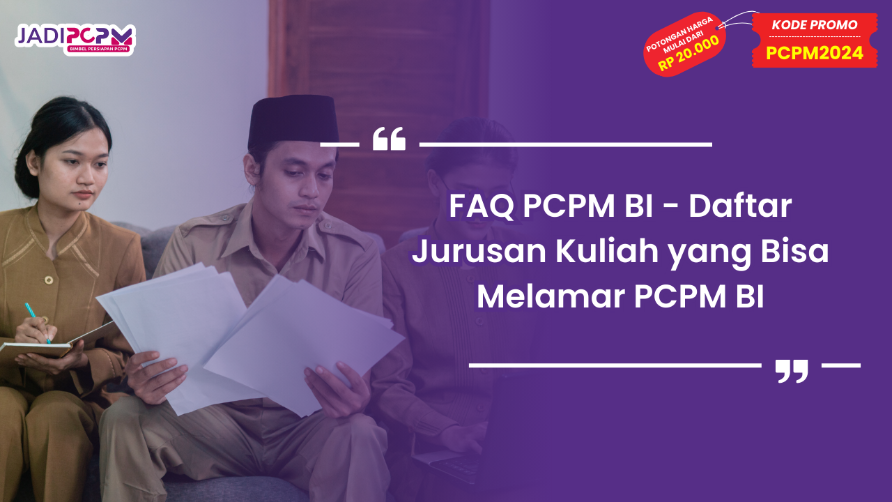FAQ PCPM BI - Daftar Jurusan Kuliah yang Bisa Melamar PCPM BI