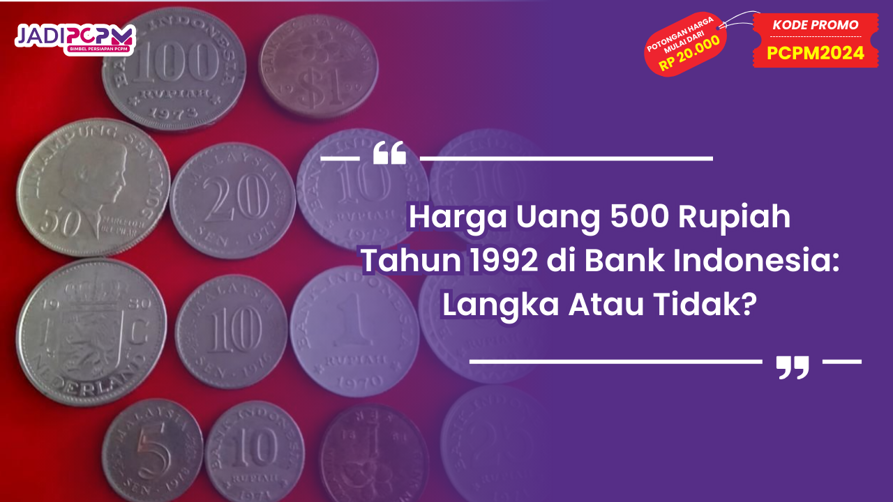 Harga Uang 500 Rupiah Tahun 1992 di Bank Indonesia