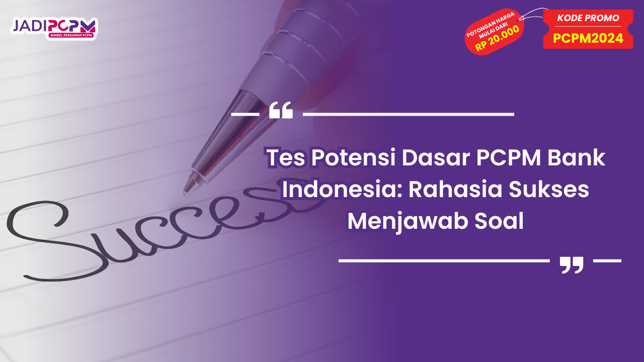 Tes Potensi Dasar PCPM Bank Indonesia