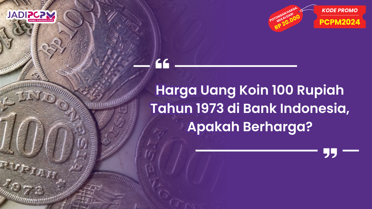 Harga Uang Koin 100 Rupiah Tahun 1973 di Bank Indonesia