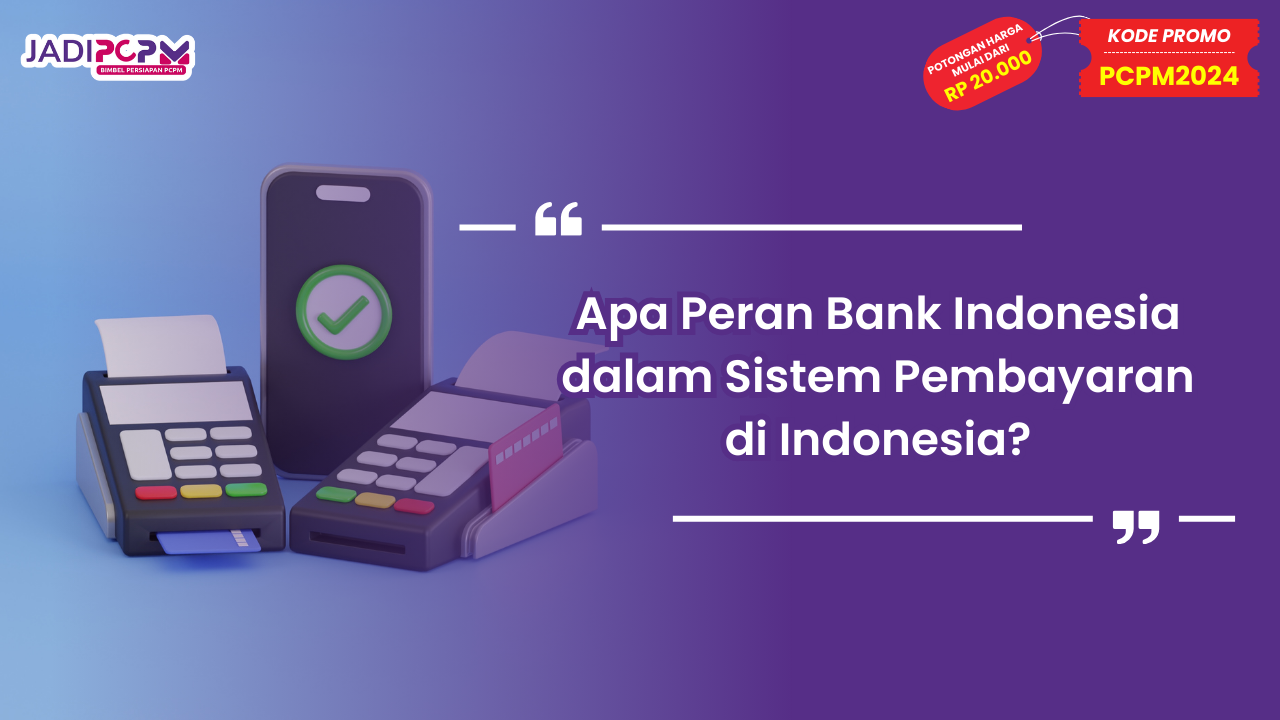 Apa Peran Bank Indonesia dalam Sistem Pembayaran