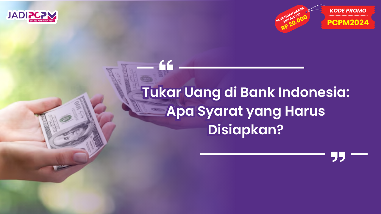 Tukar Uang di Bank Indonesia