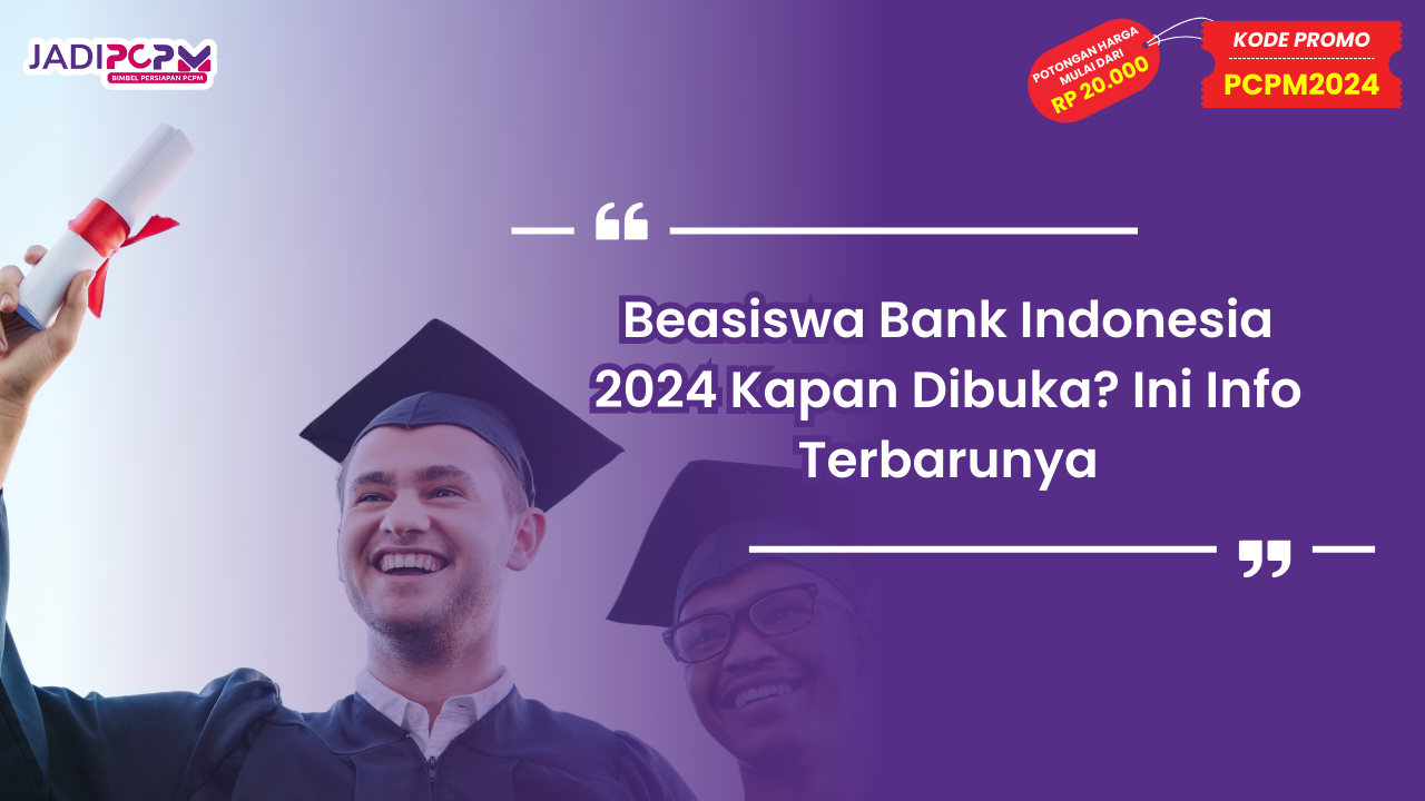 Beasiswa Bank Indonesia 2024 Kapan Dibuka