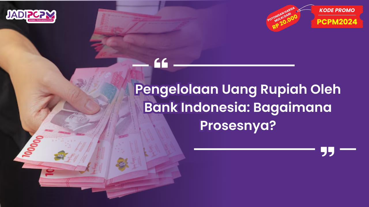 Pengelolaan Uang Rupiah Oleh Bank Indonesia