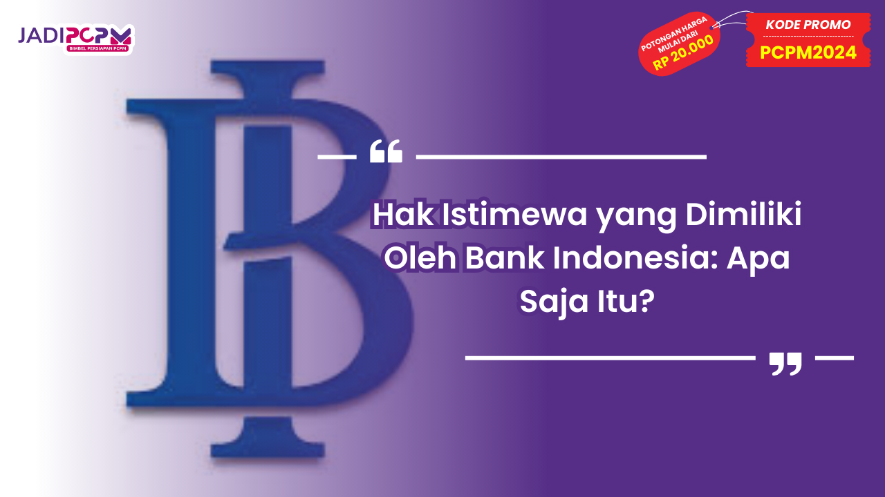 Hak Istimewa yang Dimiliki Oleh Bank Indonesia