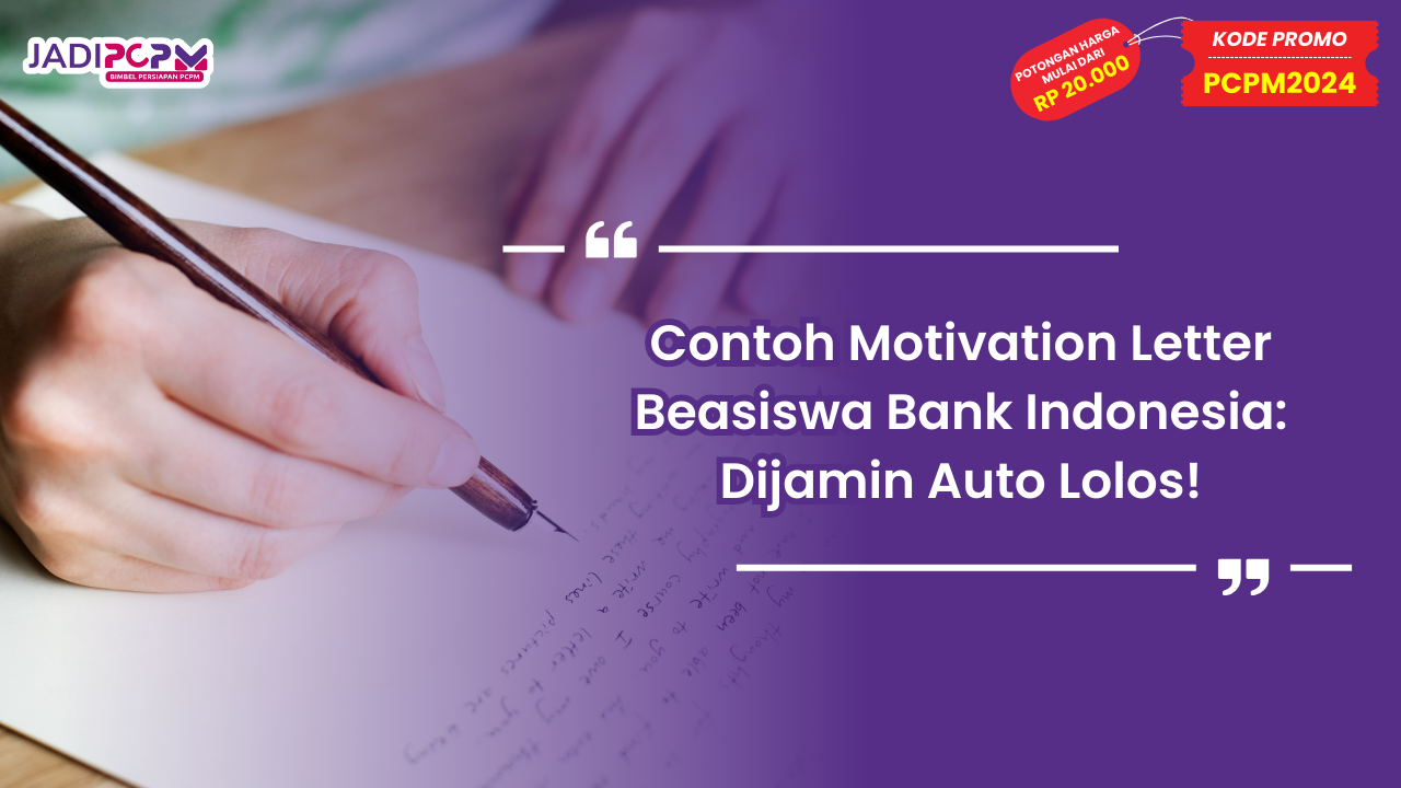 Contoh Motivation Letter Beasiswa Bank Indonesia