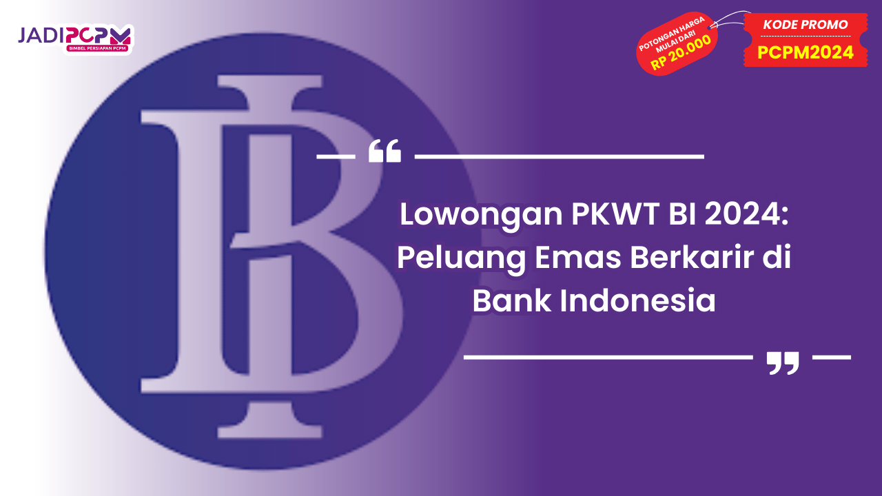 Lowongan PKWT BI 2024