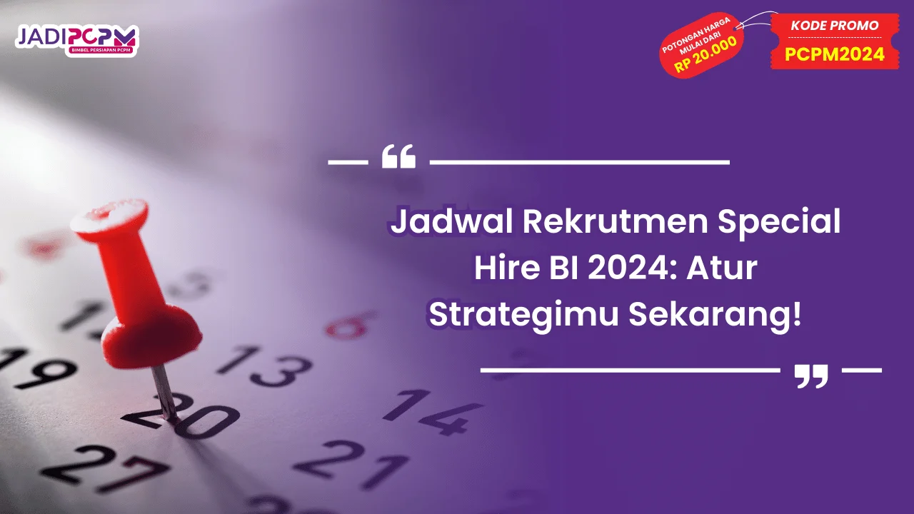 Jadwal Rekrutmen Special Hire BI 2024