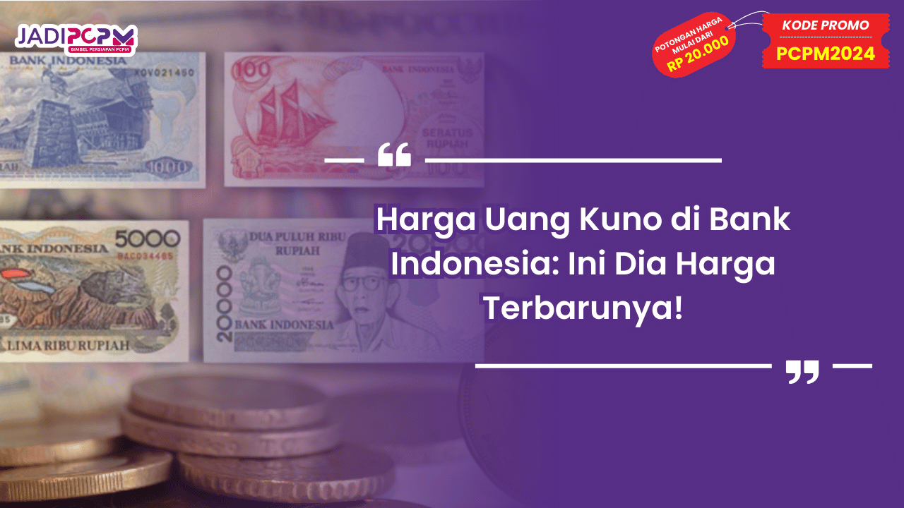 Harga Uang Kuno di Bank Indonesia