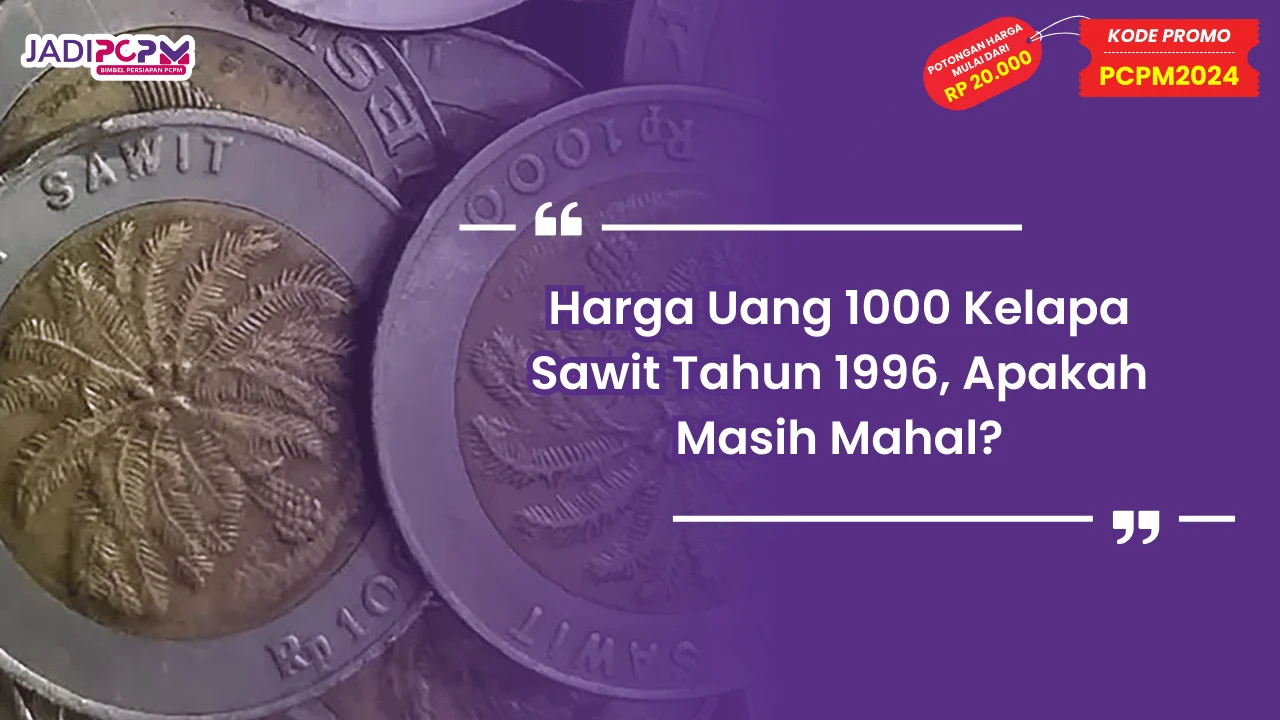 Harga Uang 1000 Kelapa Sawit Tahun 1996