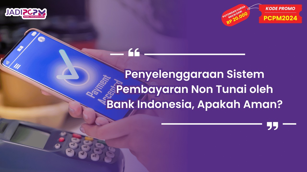 Penyelenggaraan Sistem Pembayaran Non Tunai oleh Bank Indonesia