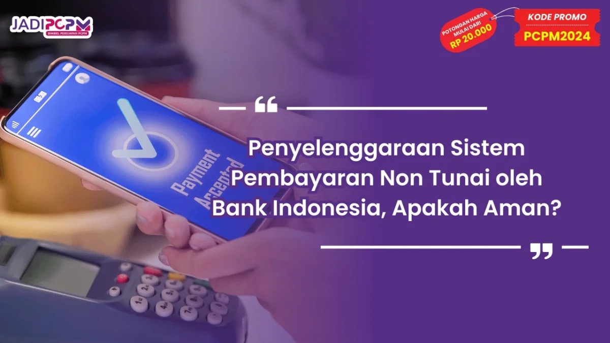 Penyelenggaraan Sistem Pembayaran Non Tunai oleh Bank Indonesia