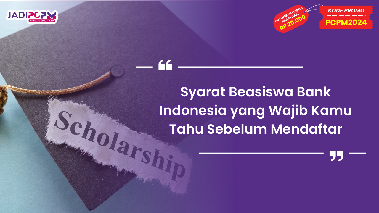 Syarat Beasiswa Bank Indonesia