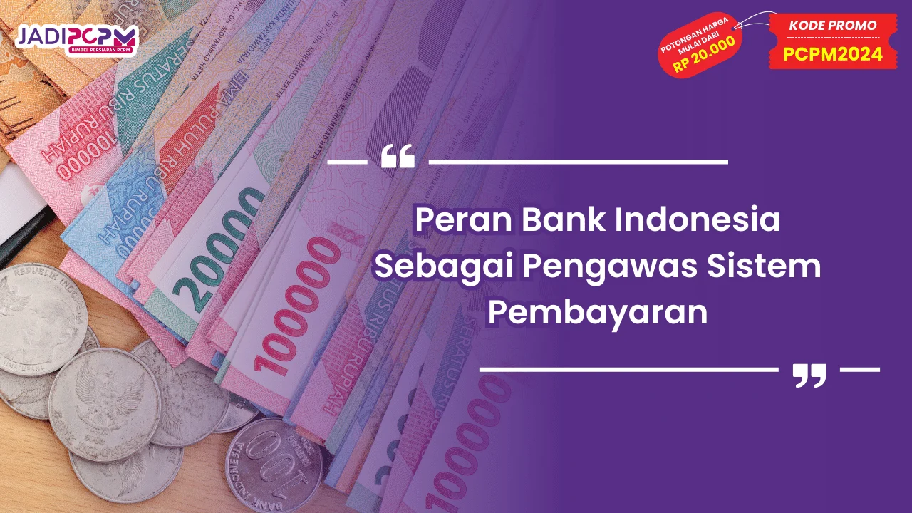 Peran Bank Indonesia Sebagai Pengawas Sistem Pembayaran