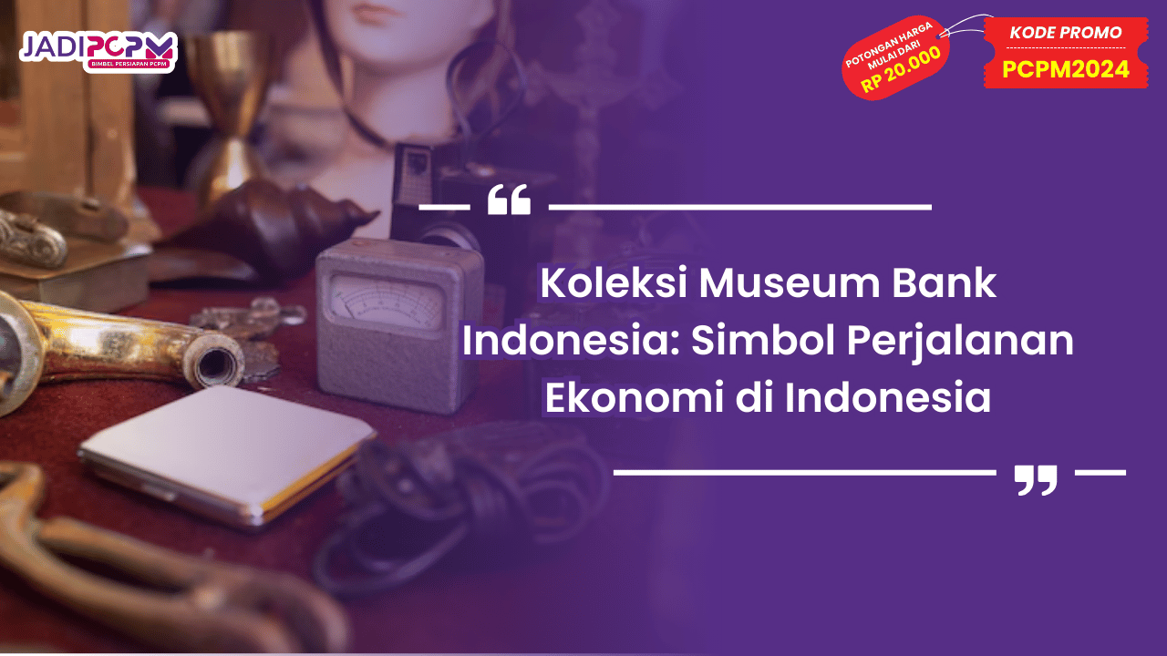 Koleksi Museum Bank Indonesia