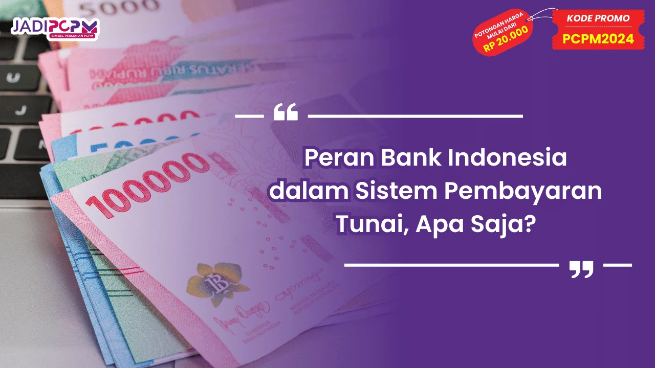 Peran Bank Indonesia dalam Sistem Pembayaran Tunai
