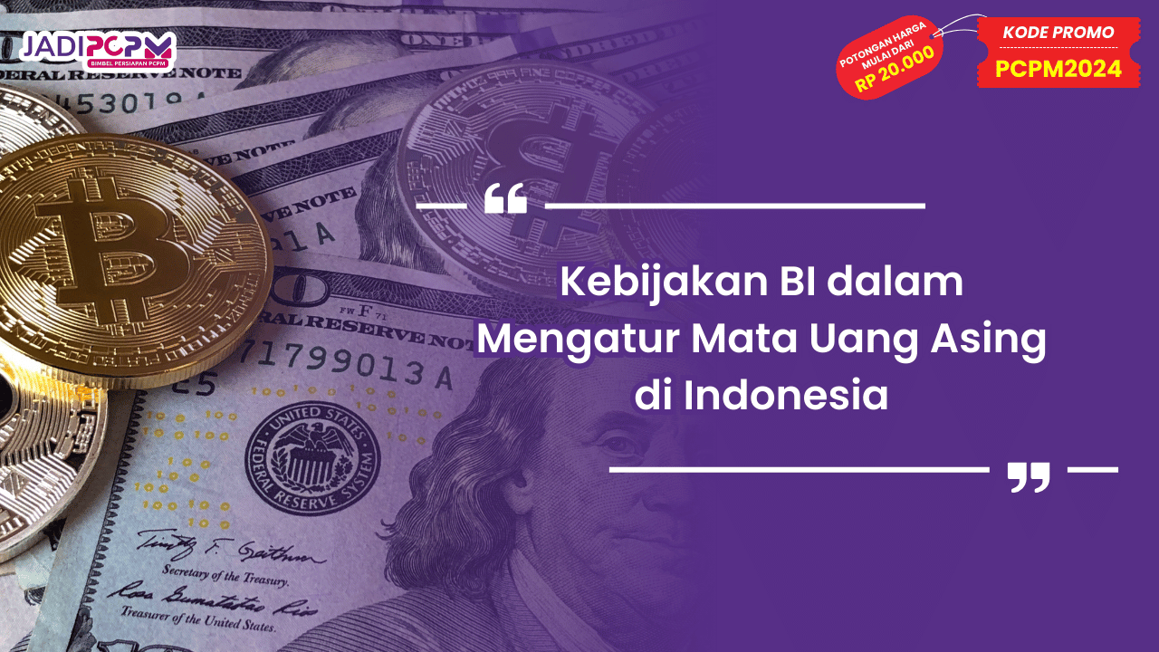 Kebijakan BI dalam Mengatur Mata Uang Asing