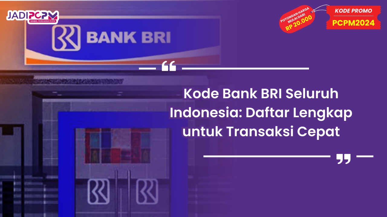 Kode Bank BRI Seluruh Indonesia
