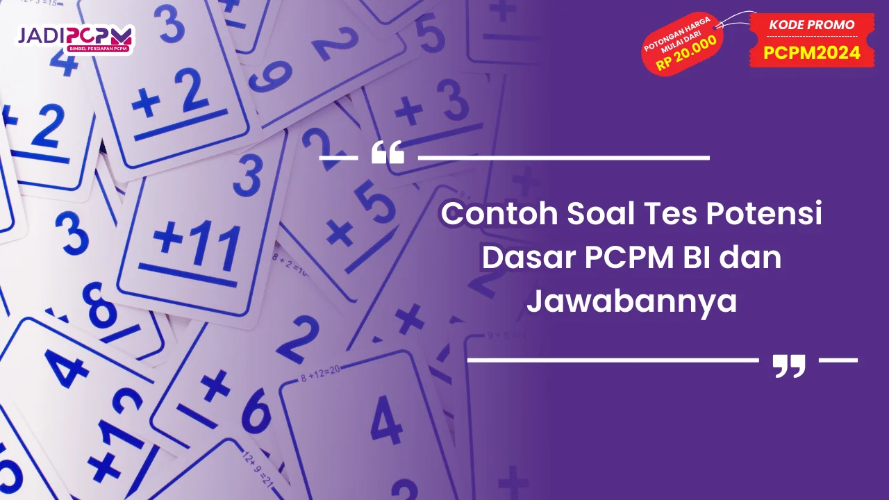 Contoh Soal Tes Potensi Dasar PCPM BI dan Jawabannya