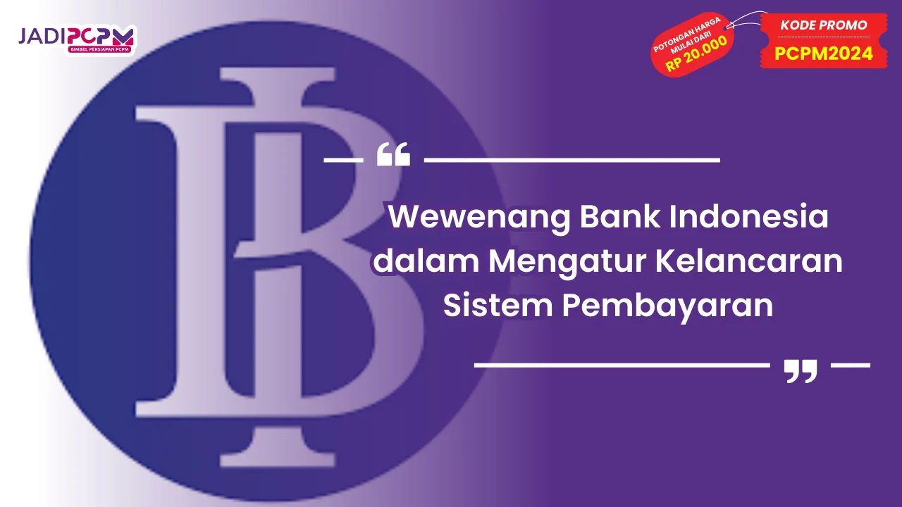 Wewenang Bank Indonesia dalam Mengatur Kelancaran Sistem Pembayaran