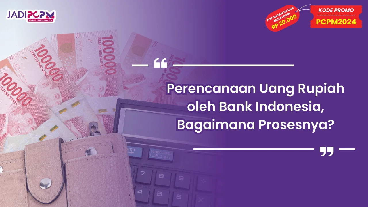 Perencanaan Uang Rupiah oleh Bank Indonesia