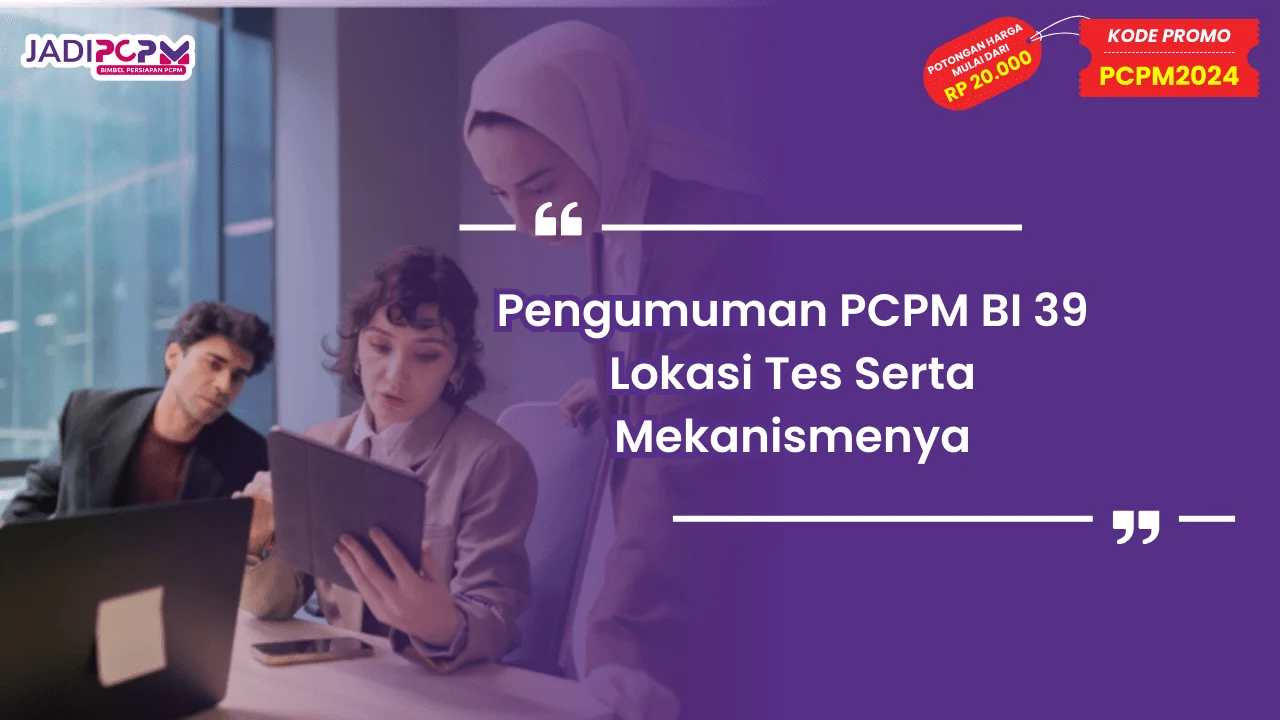 Pengumuman PCPM BI 39 Lokasi Tes