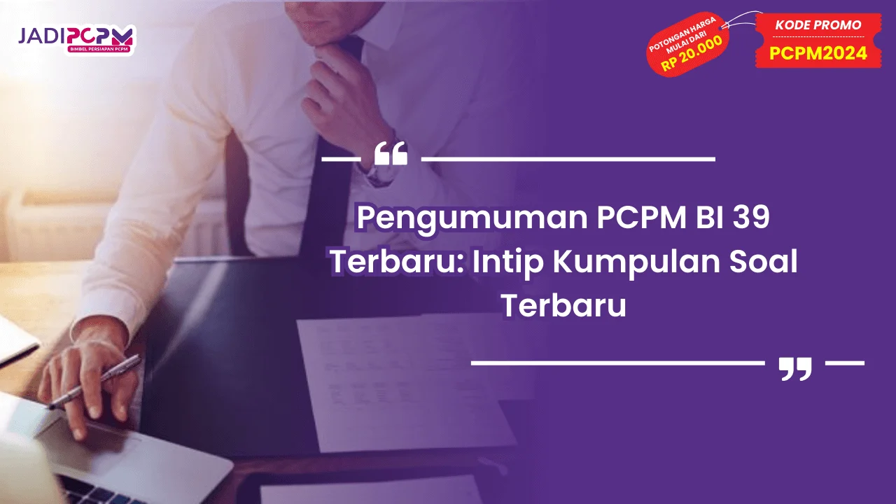 Pengumuman PCPM BI 39 Terbaru