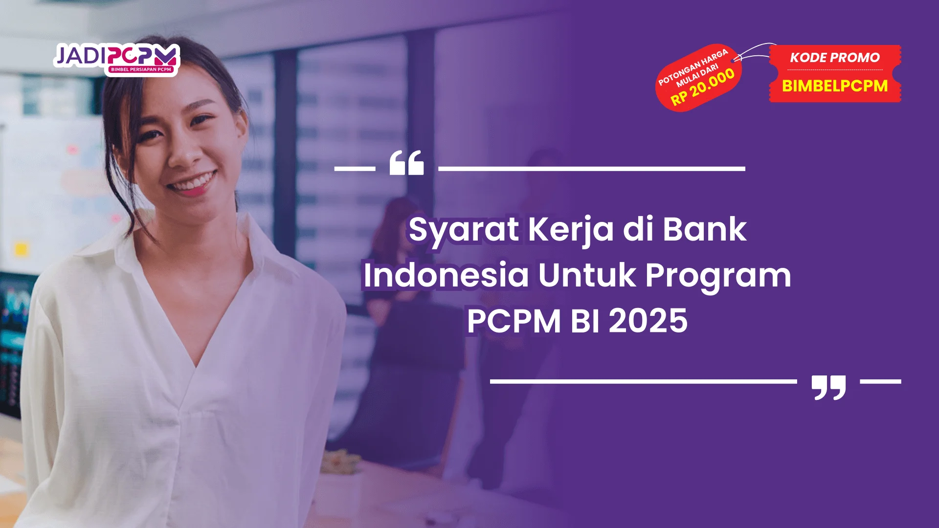 Syarat Kerja di Bank Indonesia Untuk Program PCPM BI 2025