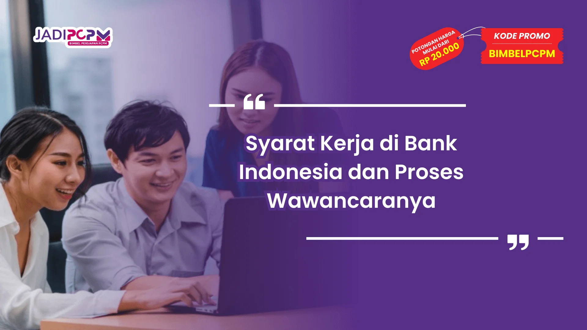 Syarat Kerja di Bank Indonesia dan Proses Wawancaranya