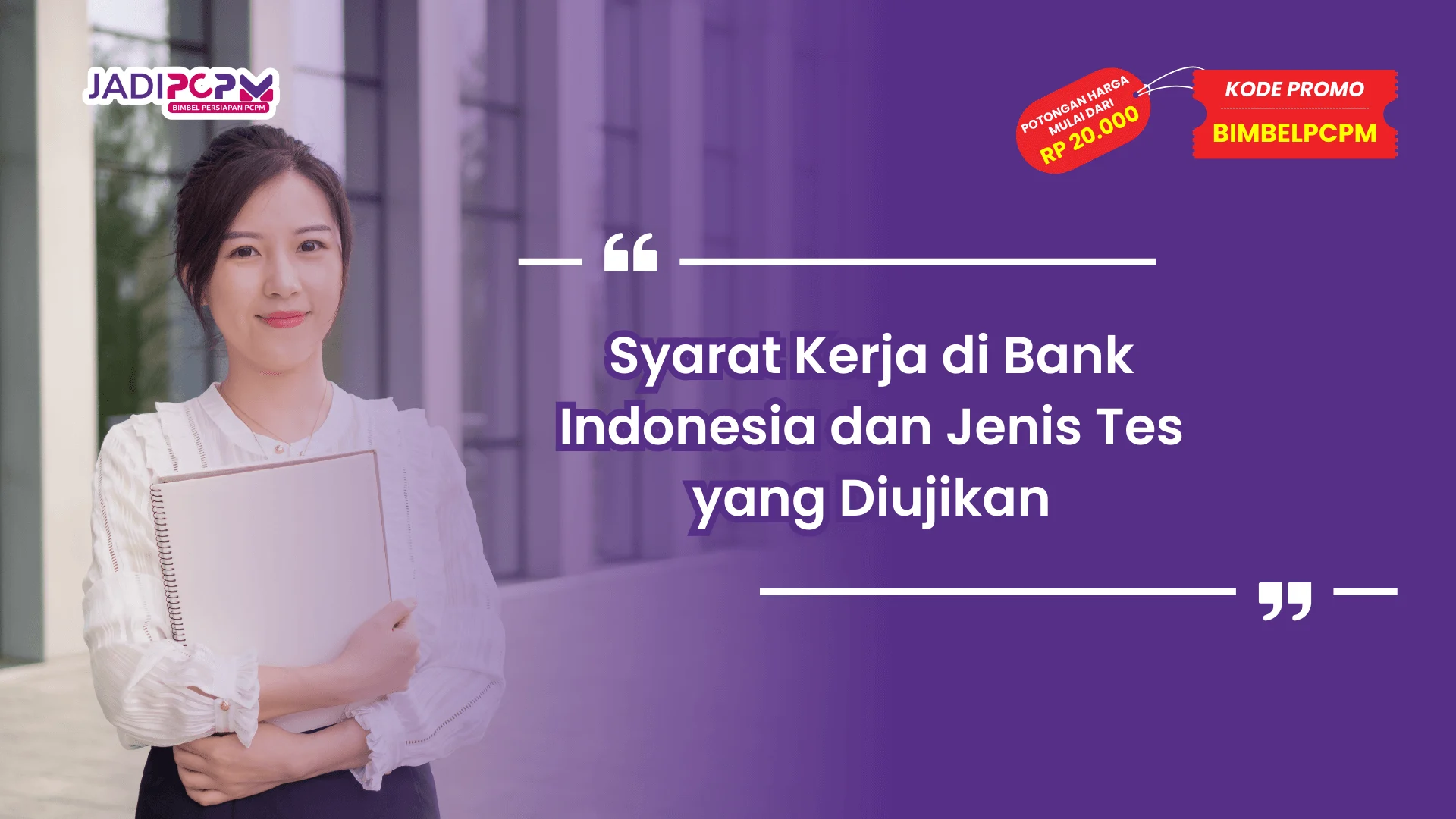 Syarat Kerja di Bank Indonesia dan Jenis Tes yang Diujikan