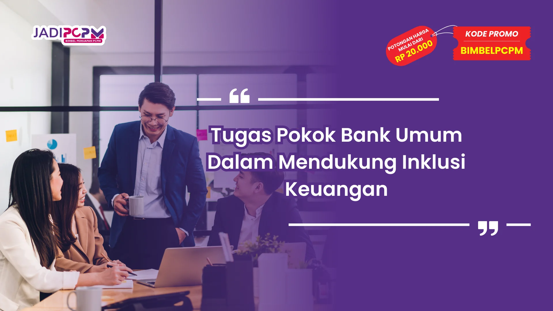 Tugas Pokok Bank Umum Dalam Mendukung Inklusi Keuangan