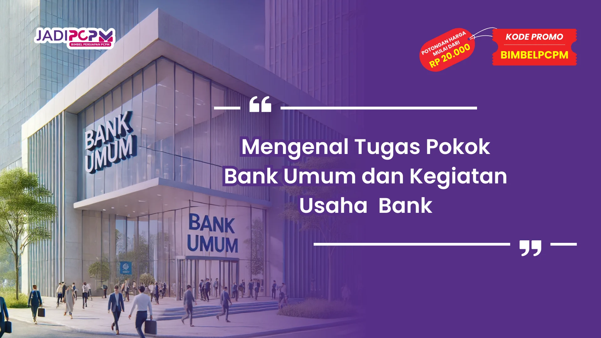 Apa Saja Tugas Pokok Bank Umum Serta Fungsinya