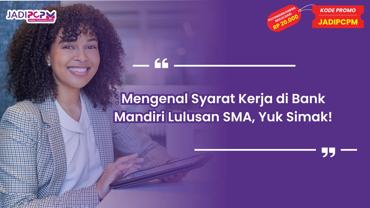 Syarat Kerja di Bank Mandiri Lulusan SMA