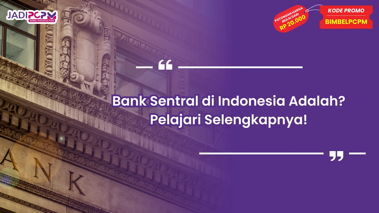 Bank Sentral di Indonesia Adalah