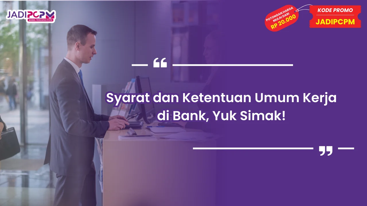 syarat dan ketentuan kerja di bank