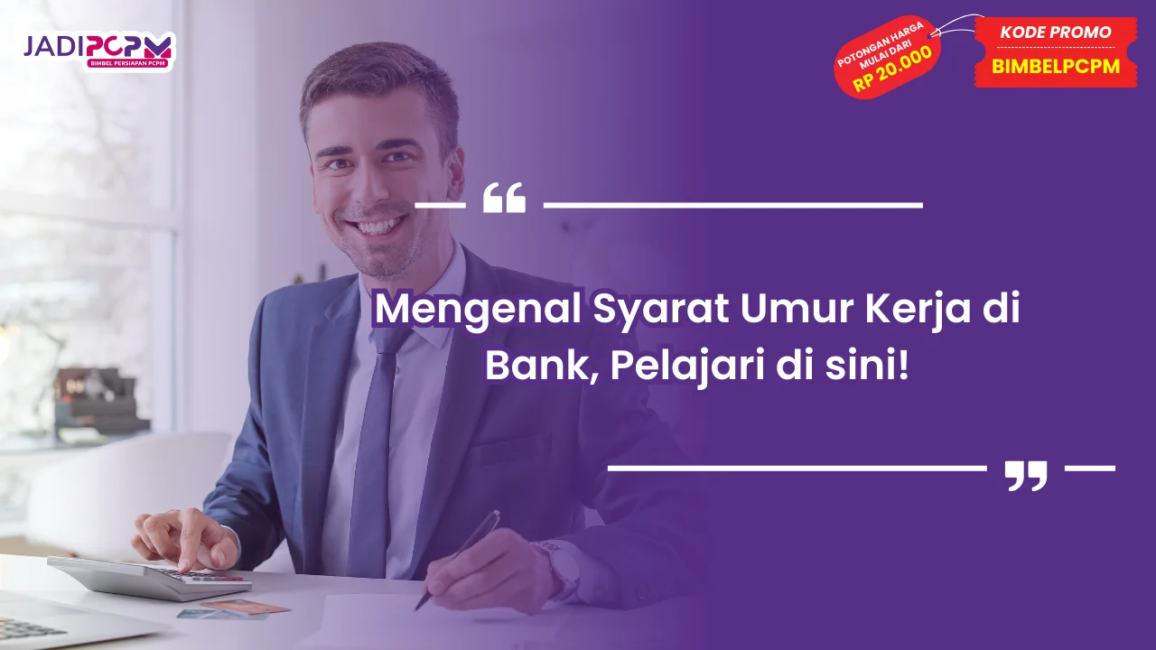 Syarat Umur Kerja di Bank