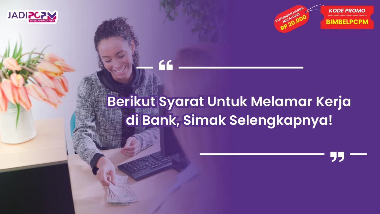 Syarat Untuk Melamar Kerja di Bank